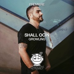 PREMIERE: Shall Ocin - Growling (Original Mix) [DSK Records]