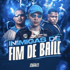 INIMIGAS DE FIM DE BAILE - MC Rodrigo do CN, MC PL Alves & DJ Caaio Doog