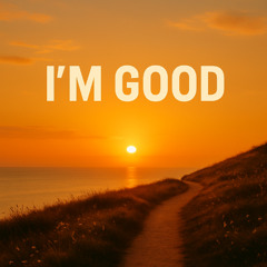 I'm Good