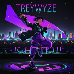 TREYWYZE - LIGHT IT UP