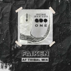 Swedish House Mafia - One (Faiken AF Tribal Mix)