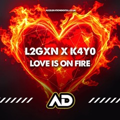 L2GXN & K4Y0  - LOVE IS ON FIRE (TEASER)