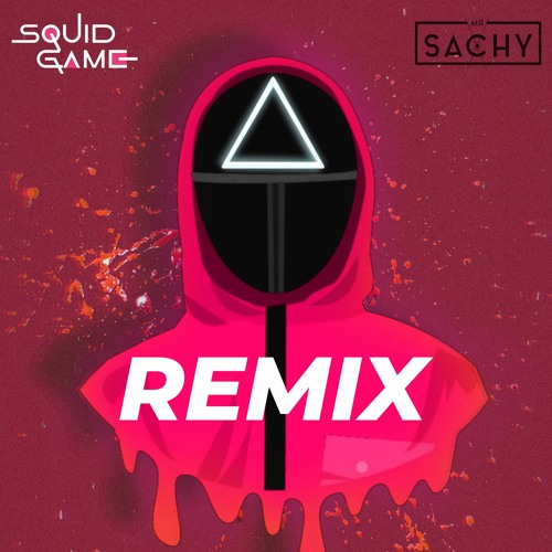 Mr Sachy - Squid Game ( Deep Remix  Demo 2 )