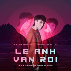 (Synthwave Disco 80s) Lệ Anh Vẫn Rơi - Sơn Tùng M-TP | Prod. by SenTfour
