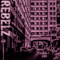 REBELZ - 289 - Chakib L