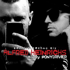 Alfred Heinrichs mix by PONYDRIVER