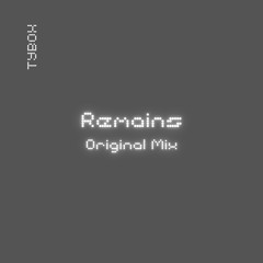 Remains (original Mix)