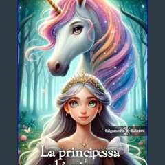 [ebook] read pdf 📚 La principessa e l’unicorno (AN - Libri per bambini Vol. 31) (Italian Edition)