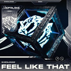 ShenlongZ - Feel Like That (Extended Mix)