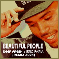 Beautiful People (Deep Fresh & Eric Faria Remix)