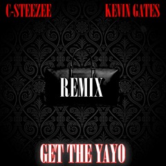 C-Steezee & Kevin Gates - Get The Yayo (Remix)