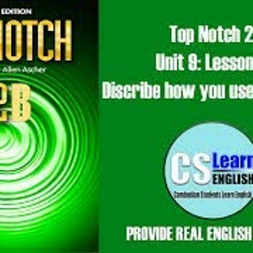 Stream Top Notch 2 Unit 9 Lesson 3 Describe how you use computers by