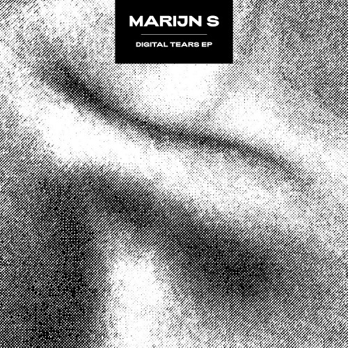 Marijn S - Digital Tears EP (OUT ON 26.09.2025)