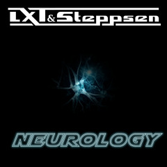 LxT feat. Steppsen - Neurology Vol.3 [Studio-Mix]