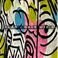 KLAR - RAVE MIX 3