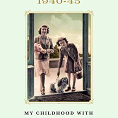 [ACCESS] EBOOK 💖 The Windsor Diaries: My Childhood with the Princesses Elizabeth and