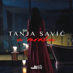 TANJA SAVIC - U MRAKU