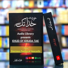 URDU HINDI AUDIO BOOK : KHUD SY KHUDA : Episode 11 Enormous Feeling Of Insecurity