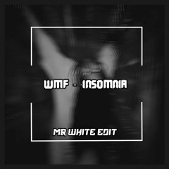 WMF - Insomnia (Falhino Edit)