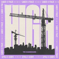 The Chainsmokers - High (SABER & Fraze Remix)