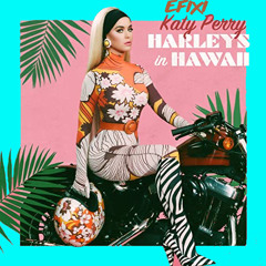 Katy Perry - Harleys in Hawaii (EFIXI edit)