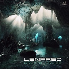 LENFRED - ORGANIC CRUISE EP (OUT NOW ON XONICA RECORDS)