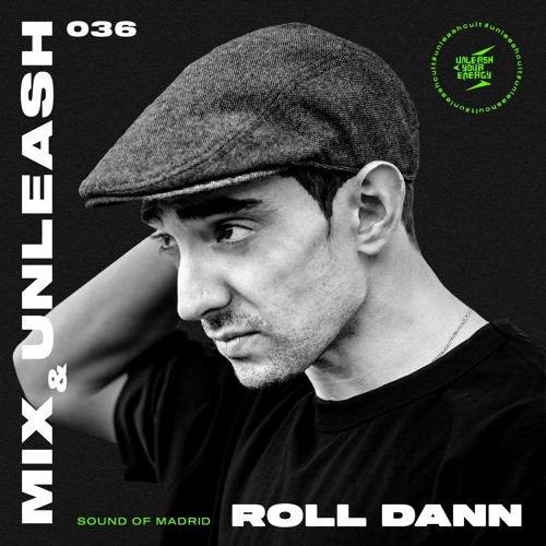 Roll Dann - Sound Of Madrid / Mix & Unleash 036