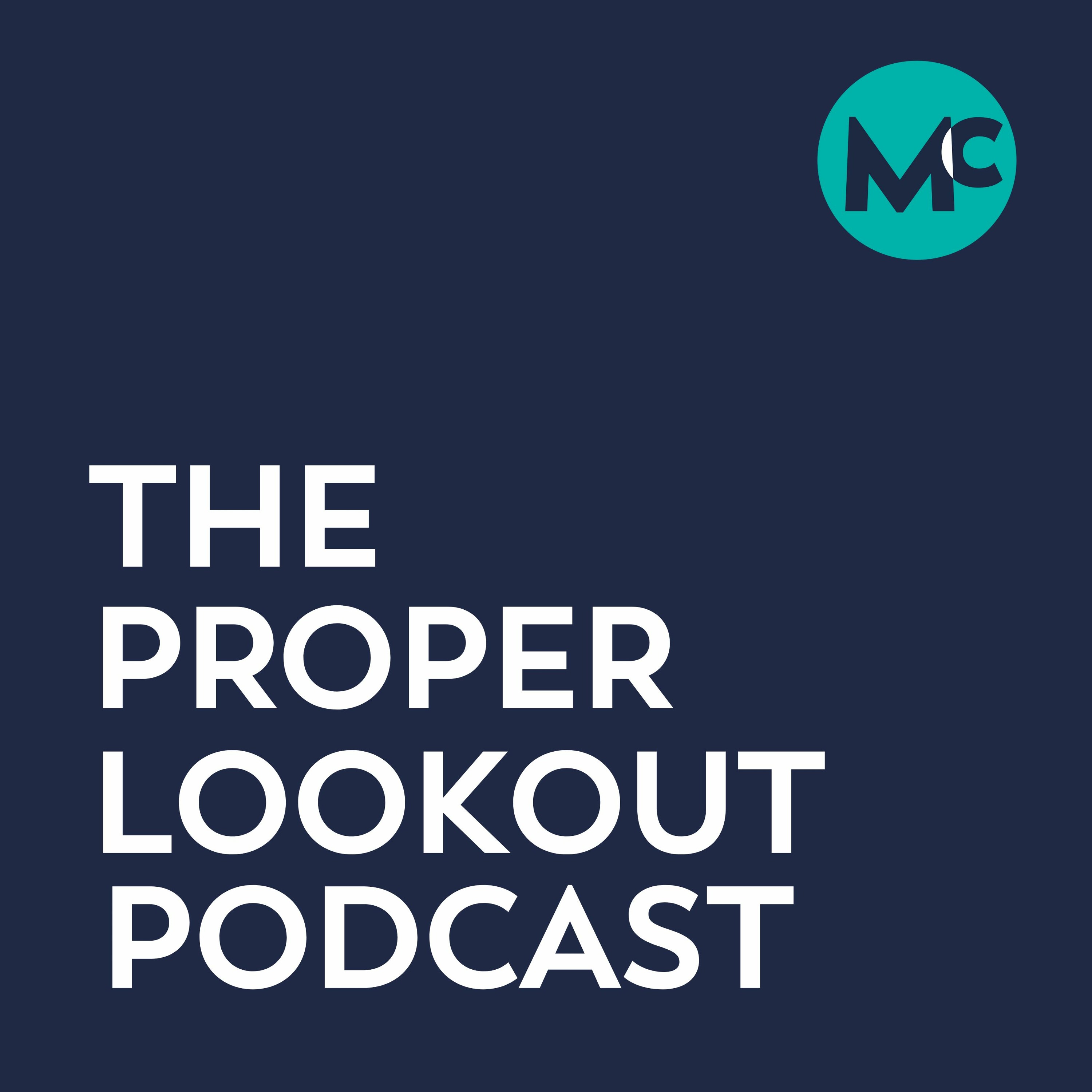 Proper Lookout Podcast