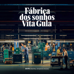 Vita Gula, a Fabrica dos Sonhos