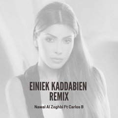 Einiek Kaddabin - Nawal Zoghbi I Offiial Remix I Free Download