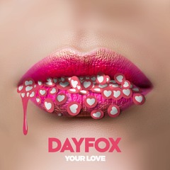DayFox - Your Love (Free Download)