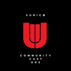 COMMUNITY CAST 003: SURICØ