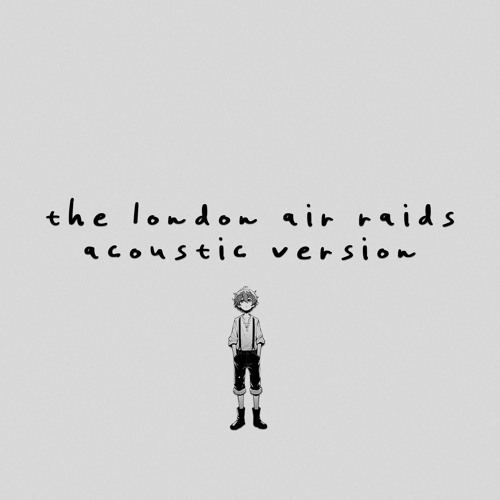 the london air raids (acoustic version)