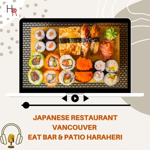 Stream Japanese Restaurant Vancouver Eat Bar & Patio Haraheri from Eat