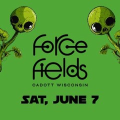 Force Fields - Sat, June 7