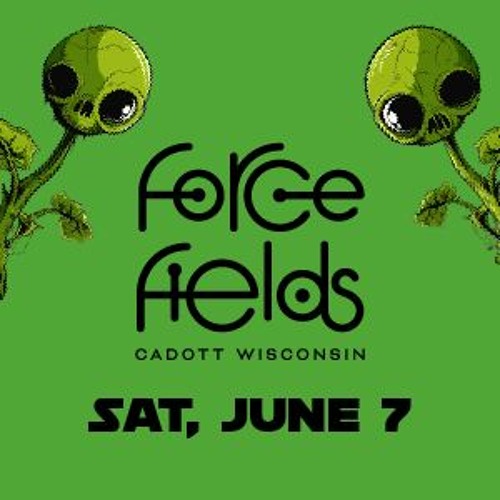 Force Fields - Sat, June 7