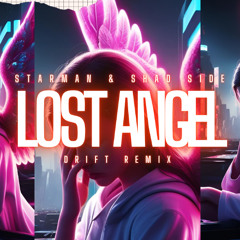STARMAN & SHAD SIDE - LOST ANGEL (DRIFT 2025 REMIX) ⚠️FREE DOWNLOAD⚠️