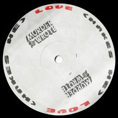 Murder He Wrote - Love (Makes Me)