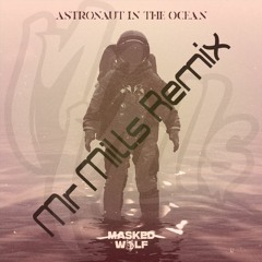 Masked Wolf - Astronaut In The Ocean (Mr Mills Remix)