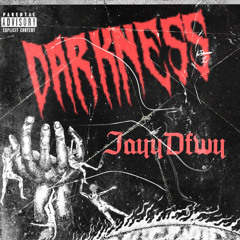 JayyDfwy- Darkness