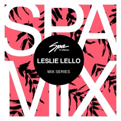 Spa In Disco - Artist 094 - LESLIE LELLO - Mix series