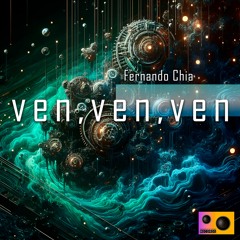 Fernando Chia - ven,ven,ven (Original Mix)
