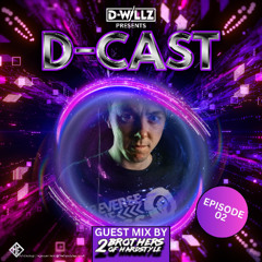 D-WILLZ PRESENTS D-CAST EPISODE 2 ( 2 BROTHERS OF HARDSTYLE GUESTMIX)