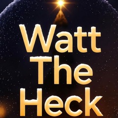 Watt The Heck - The Winter Beat