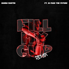 Fill My Cup (Afrohouse Remix) [feat. DJ Fade]