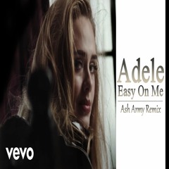 Adele - Easy On Me (Ash Army Remix)