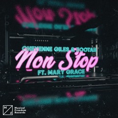 Cheyenne Giles & Zootah - Non Stop (ft. Mary Grace)