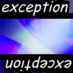 exception (ft. nautix)