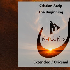 Cristian Arcip - The Beginning ( Extended Mix ) [ Nahawand Recordings ]