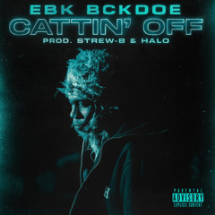 EBK Bckdoe - Cattin' Off (Prod. Strew-B x Halo)